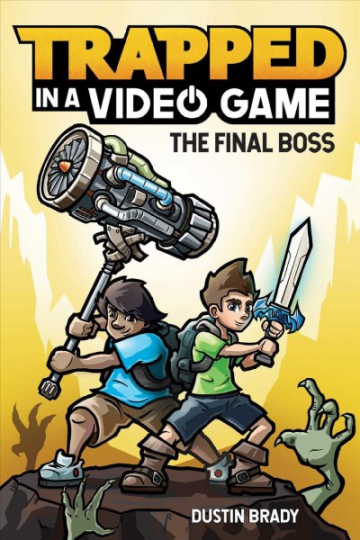 Trapped In a Video Game  Bk.5  :The final boss / Dustin Brady ; illustrations by Jesse Brady.