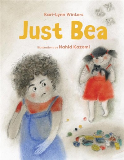 Just Bea / Kari-Lynn Winters ; illustrations by Nahid Kazemi.