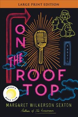 On the rooftop [large text] : a novel / Margaret Wilkerson Sexton.