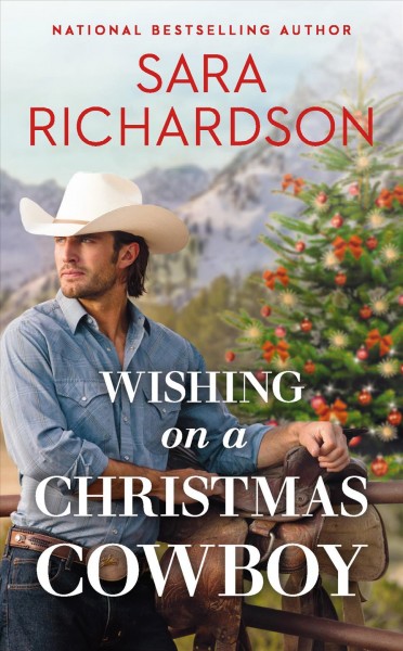 Wishing on a Christmas cowboy / Sara Richardson.