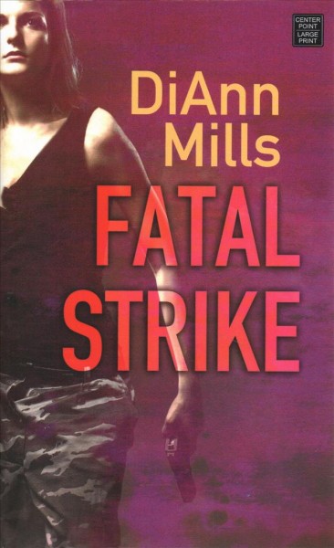 Fatal strike / DiAnn Mills.