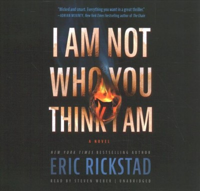 I am not who you think I am / Eric Rickstad.