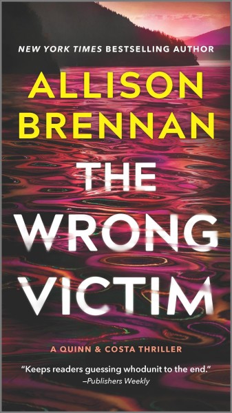The wrong victim : a novel / Allison Brennan.