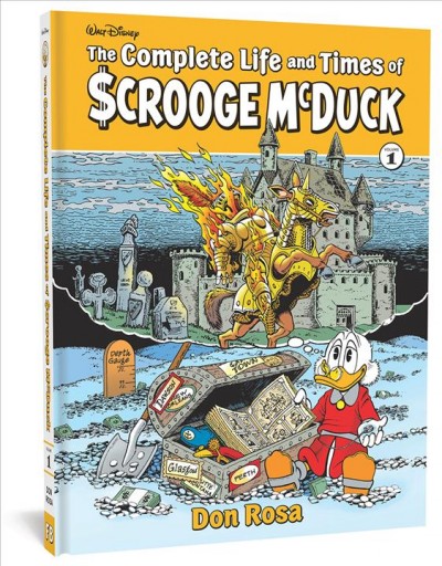 Disney : the complete life and times of $crooge McDuck, vol. 1 [electronic resource].