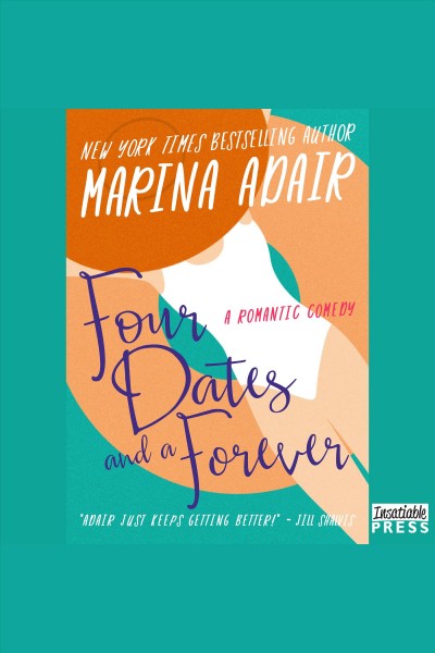 Four dates and a forever : a witty and heartfelt second-chance romantic comedy [electronic resource] / Marina Adair.