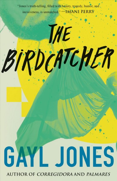 The birdcatcher / Gayl Jones.