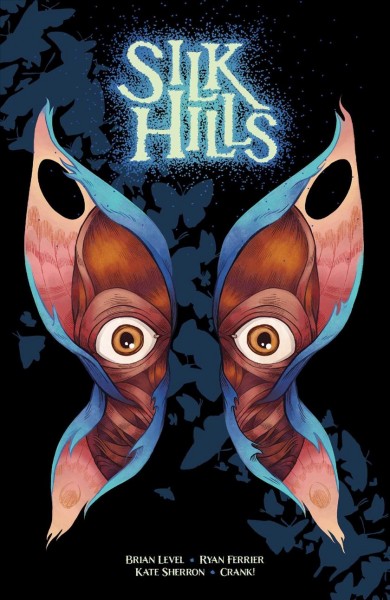 Silk Hills / written by Brian Level & Ryan Ferrier ; illustrated by Kate Sherron ; lettered by Crank! ; created by Brian Level, Ryan Ferrier & Kate Sherron.