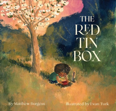 The red tin box / by Matthew Burgess ; illustrated by Evan Turk. 