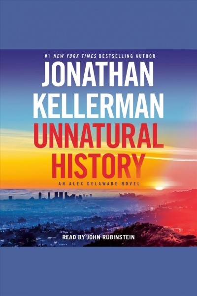 Unnatural history [electronic resource] : An alex delaware novel. Jonathan Kellerman.