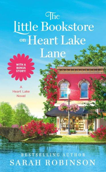 The little bookstore on Heart Lake Lane / Sarah Robinson.