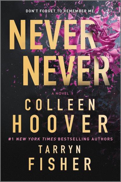 Never never [electronic resource] : A romantic suspense novel of love and fate. Colleen Hoover.