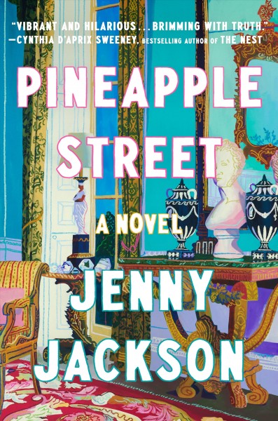 Pineapple Street : a novel / Jenny Jackson.