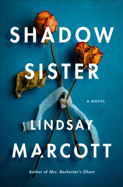 Shadow sister : a novel / Lindsay Marcott.