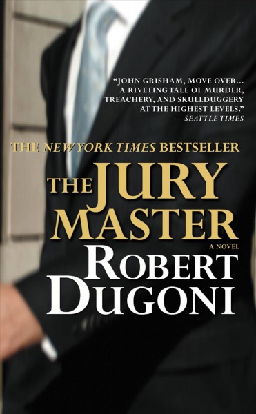 The jury master [electronic resource] / Robert Dugoni.