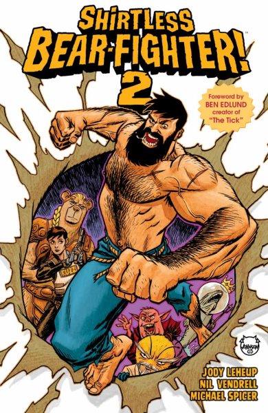 Shirtless bear-fighter!. Volume 2, issue 1-7 [electronic resource].