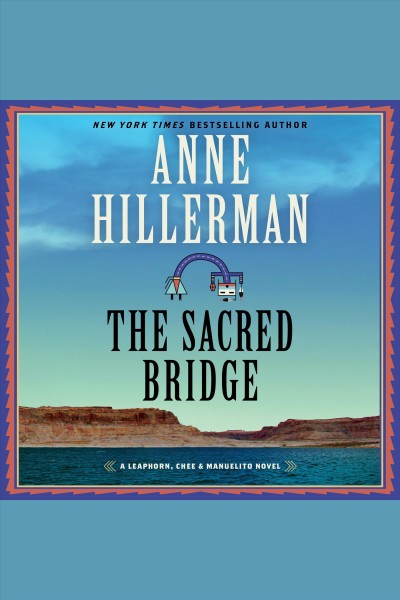 The sacred bridge [electronic resource] / Anne Hillerman.
