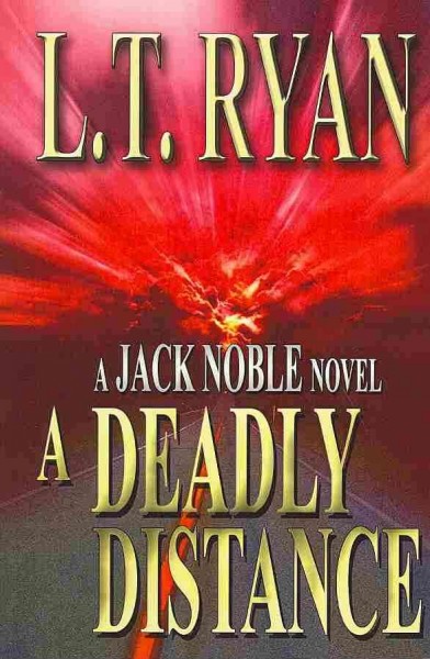 A deadly distance / by L.T. Ryan.