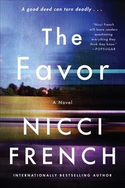 The favor [electronic resource] : A novel. Nicci French.