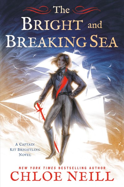 The bright and breaking sea / Chloe Neill.