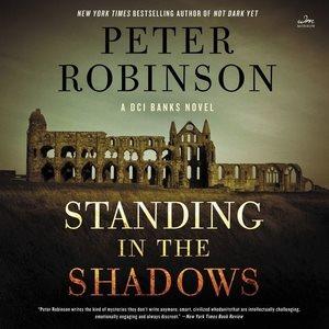 Standing in the shadows / Peter Robinson.