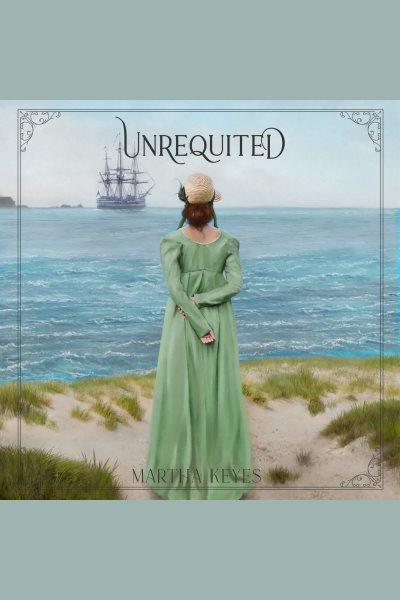 Unrequited : Donovans [electronic resource] / Martha Keyes.
