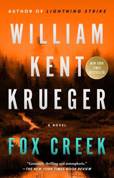 Fox Creek: a novel/ William Kent Krueger.