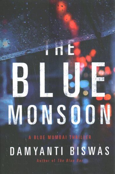 The blue monsoon / Damyanti Biswas.