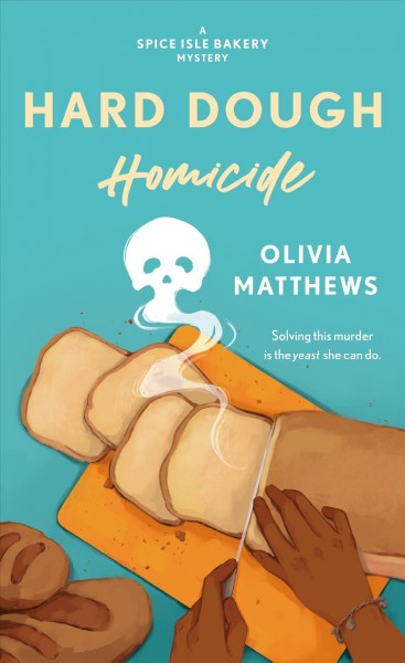 Hard dough homicide / Olivia Matthews.