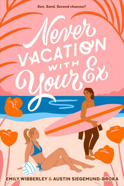 Never Vacation with Your Ex [electronic resource].