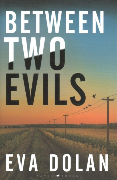 Between two evils / Eva Dolan.