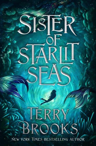 Sister of starlit seas / Terry Brooks.