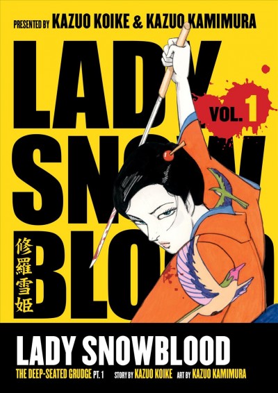 Lady Snowblood. Volume 1 [electronic resource] / Kazuo Koike.