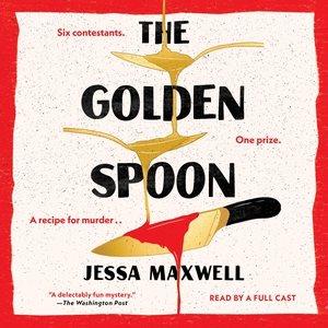 The golden spoon. [sound recording] / Jessa Maxwell.
