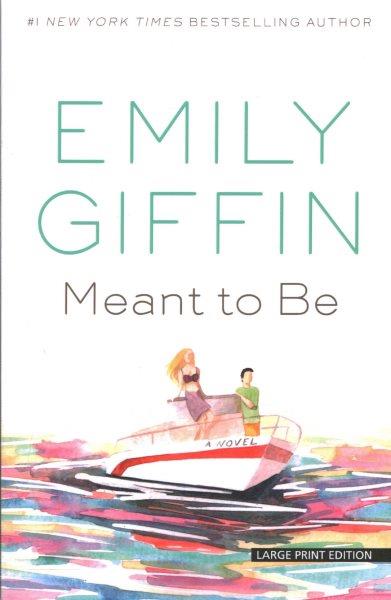 Meant to be / Emily Giffin.