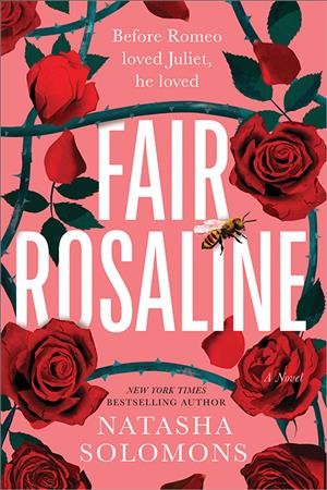 Fair Rosaline : a novel / Natasha Solomons.