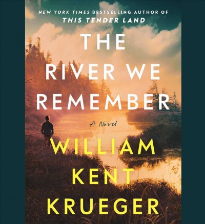 The river we remember : a novel / William Kent Krueger.