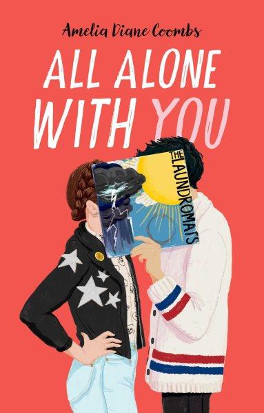 All alone with you / Amelia Diane Coombs.