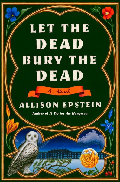 Let the dead bury the dead : a novel / Allison Epstein.