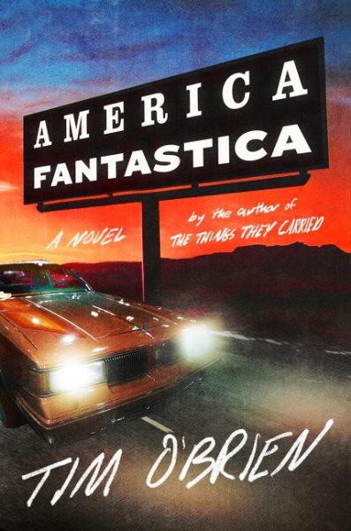 America Fantastica : a novel / Tim O'Brien.