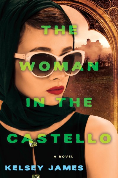 The Woman in the Castello [electronic resource] / Kelsey James.