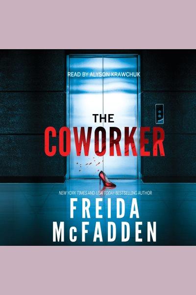 The Coworker [electronic resource] / Freida McFadden.
