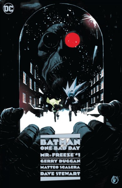 Batman, one bad day. Mr. Freeze : the darkest winter / Gerry Duggan, writer ; Matteo Scalera, artist ; Dave Stewart, colorist ; Deron Bennett, letterer.