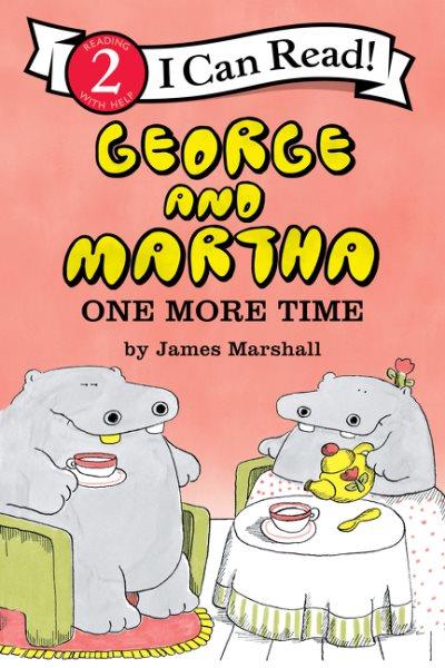 George and Martha : one more time / by James Marshall.