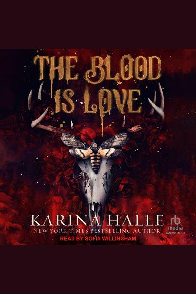 The Blood Is Love : Dark Eyes [electronic resource] / Karina Halle.