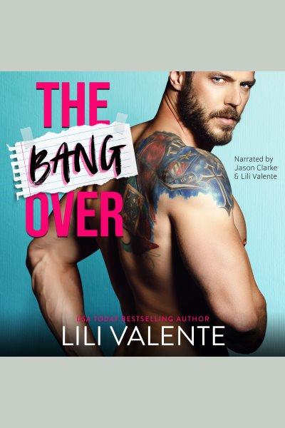 The Bangover [electronic resource] / Lili Valente.