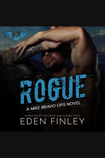 Mike Bravo Ops: Rogue : Rogue [electronic resource] / Eden Finley.