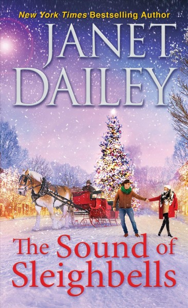 The Sound of Sleighbells : Christmas Tree Ranch [electronic resource] / Janet Dailey.