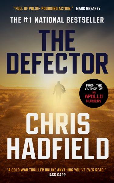 The defector : a novel / Chris Hadfield.