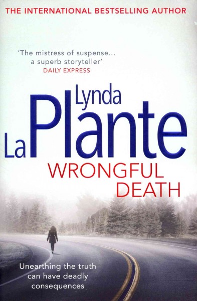 Wrongful death / Lynda La Plante.