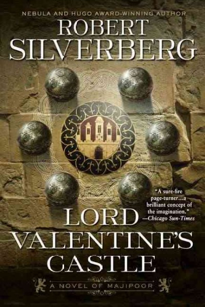 Lord Valentine's castle / Book one of the Majipoor Cycle / Robert Silverberg.